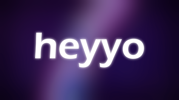 A purple background with white text that reads "Heyyo"